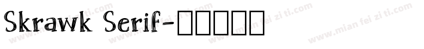 Skrawk Serif字体转换